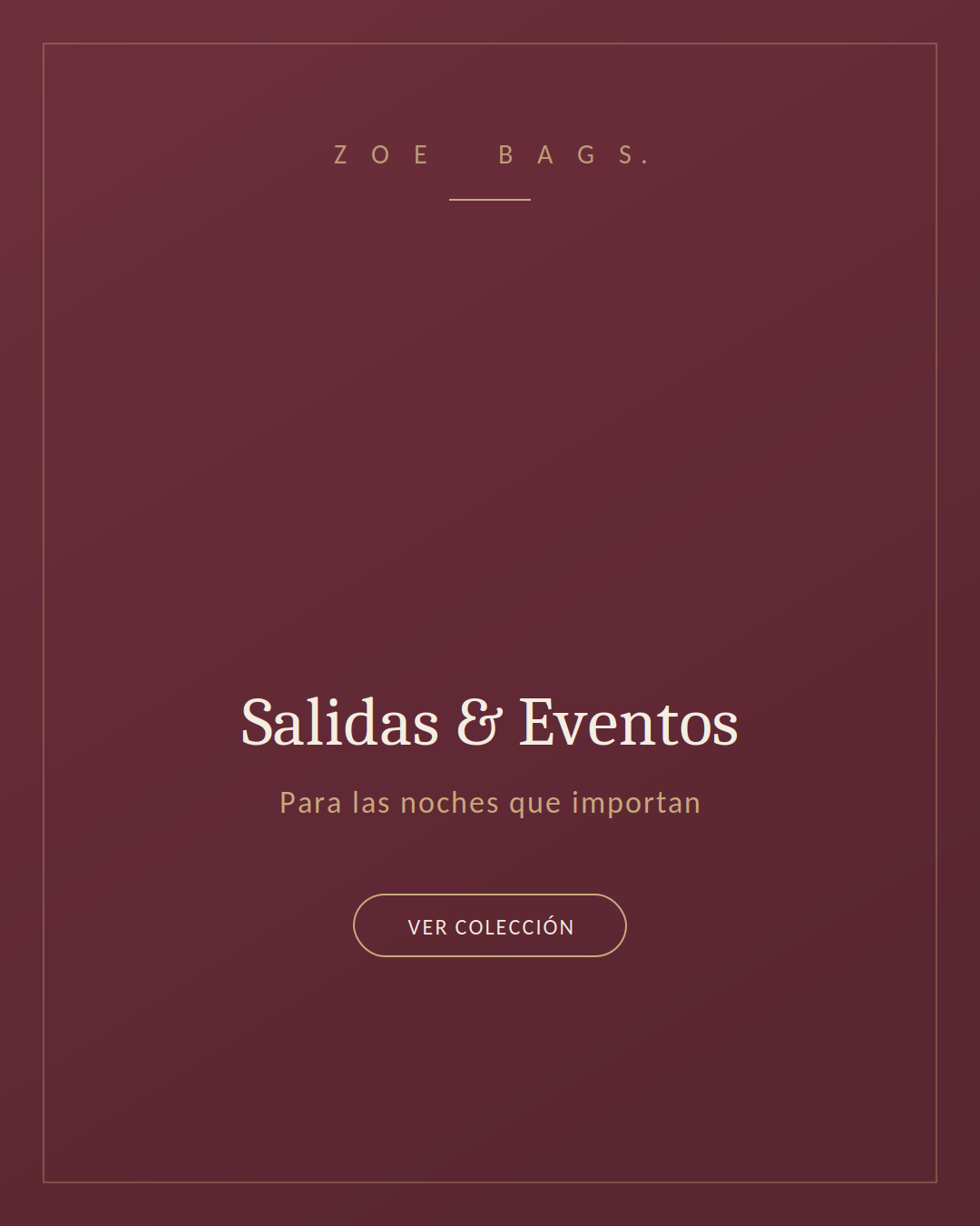 Bolsos para salidas y eventos Zoe.Bags